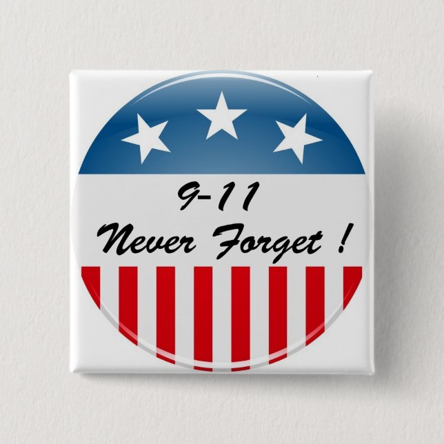 9 11 NEVER FORGET 15 CM SQUARE BADGE (Front)