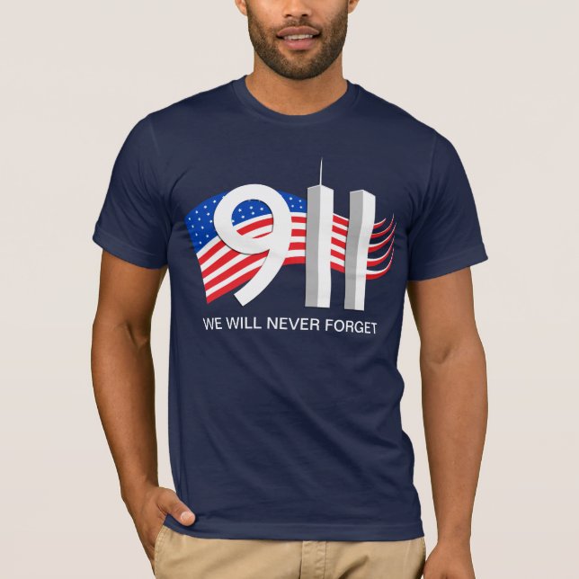 9/11 September 11th - We will never forget tshirt (Front)