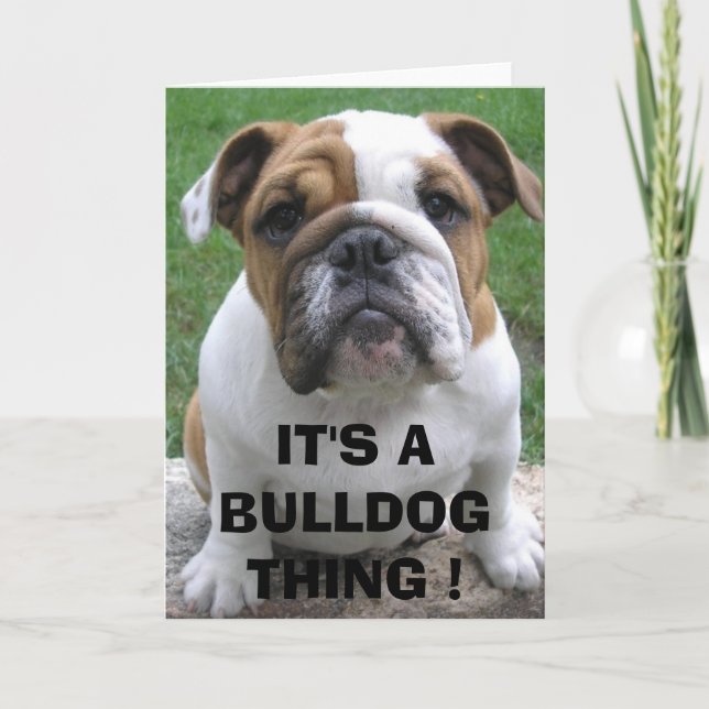 9-17-05 003, IT'S A BULLDOG THING! CARD (Front)