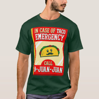 9 Juan Juan In Case Of Taco Emergency T-Shirt