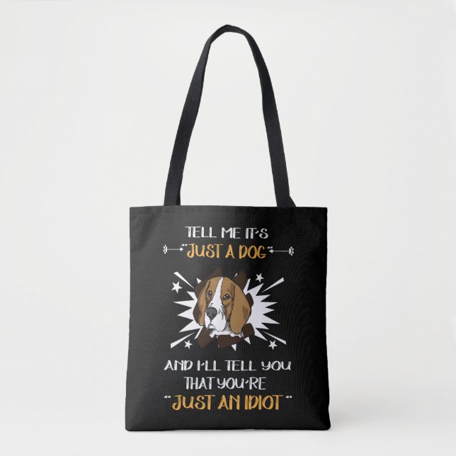9 Just A Dog Just An Idiot Beagle Tote Bag (Front)
