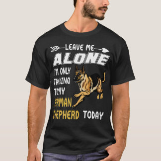 9 Leave Me Alone I'm Only Talking To My German She T-Shirt