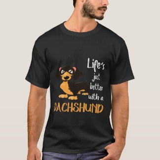 9 Life's Just Better With A Dachshund 556 T-Shirt