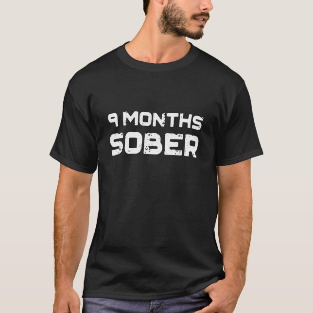 9 Months Sober Proud Sobriety T-Shirt (Front)