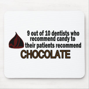 9 Out Of 10 Dentist Recommend Chocolate Mouse Pad