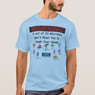 9 Out of 10 Microbes Don't Want You To... T-Shirt