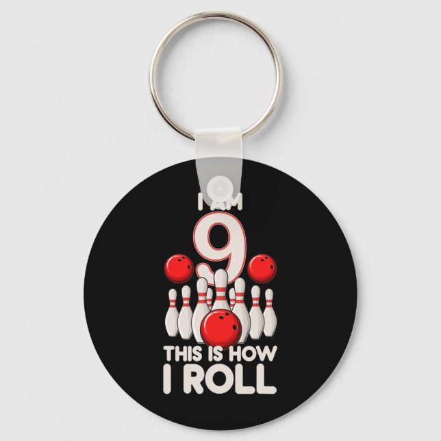 9 Year Old Bowling Party 9th Birthday Is How I Rol Key Ring (Front)