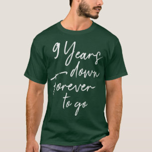 9 years down forever to go for 9th wedding anniver T-Shirt