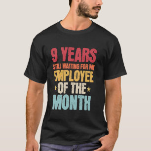 9 Years Of Work Employee  9 Years Work Anniversary T-Shirt