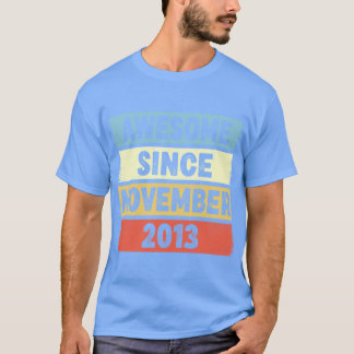 9 Years Old Awesome Since November 2013 9th Birthd T-Shirt