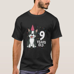 9 Years Old Birthday Boston Terrier Dog Lover 9th T-Shirt