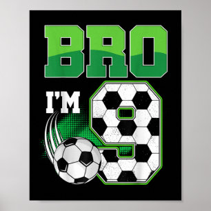 9th Birthday Boy Bro Im 9 Year Old Soccer Birthday Poster