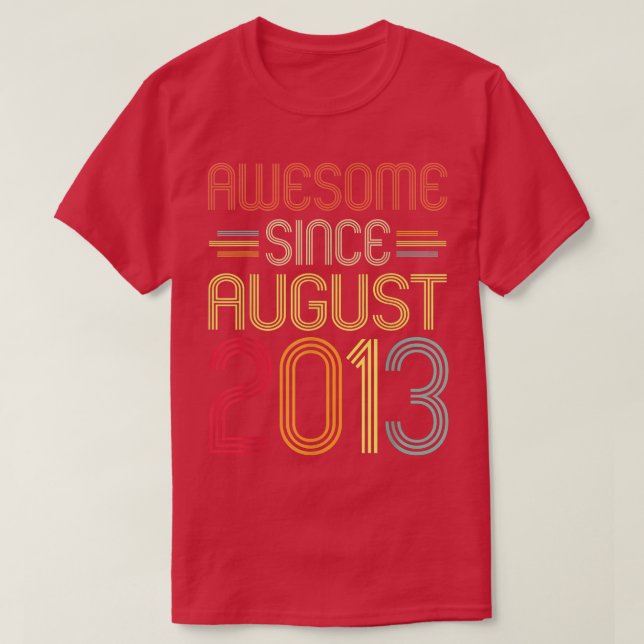 9th Birthday Gifts Awesome Since August 2013 9 Yea T-Shirt (Design Front)