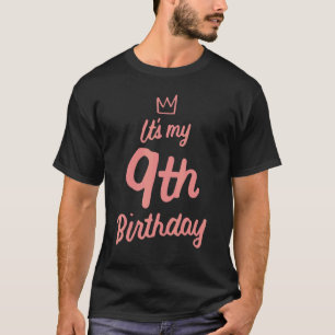 9th Birthday Its My 9th Birthday 9 Year Old Birthd T-Shirt