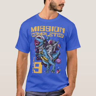 9th Birthday Mission Completed I'm Now 9 Years Old T-Shirt