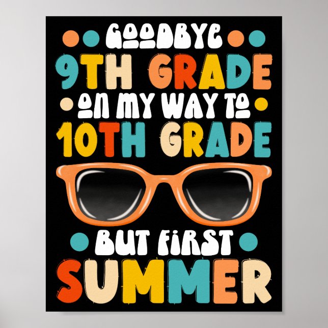 9th Grade Graduation To 10th Grade First Summer Poster (Front)