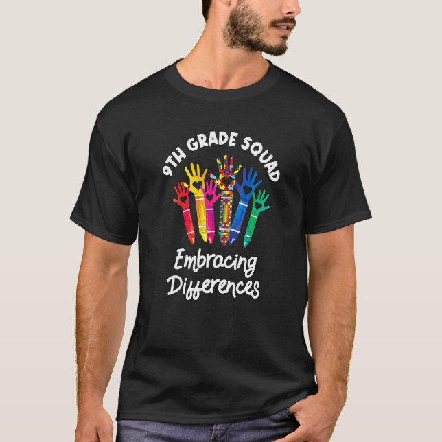 9th Grade Squad Embracing Differences Autism Sped  T-Shirt (Front)