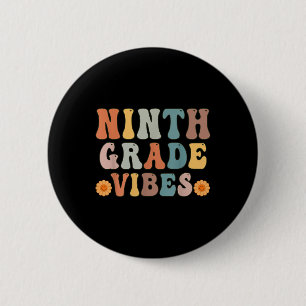 9th Grade Vibes First Day Of School Shirt Back To  6 Cm Round Badge