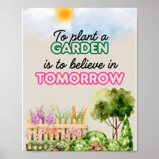 A4 Poster To Plant a Garden is to Believe in Tomor