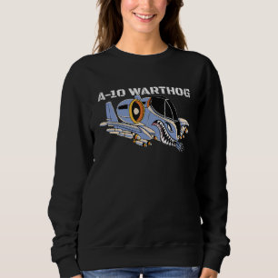 A-10 Warthog Military Airplane A10 Thunderbird A10 Sweatshirt