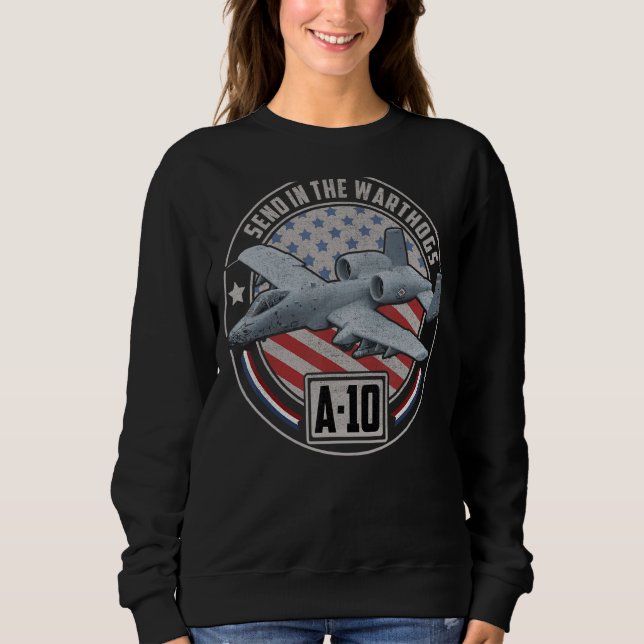 A 10 Warthog Thunderbolt Attack Aircraft Fighter J Sweatshirt (Front)