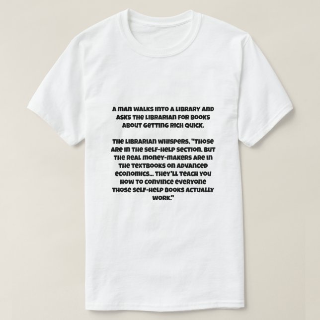 A AI joke about capitalism getting rich quick T-Shirt (Design Front)