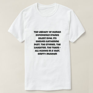 A AI joke about end of all human life T-Shirt