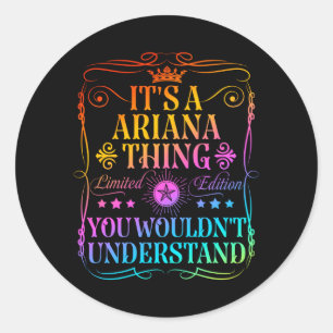 A Ariana Thing Wouldnt Understand Funny Ariana Classic Round Sticker