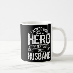 A Asked God Hero He Sent Coffee Mug