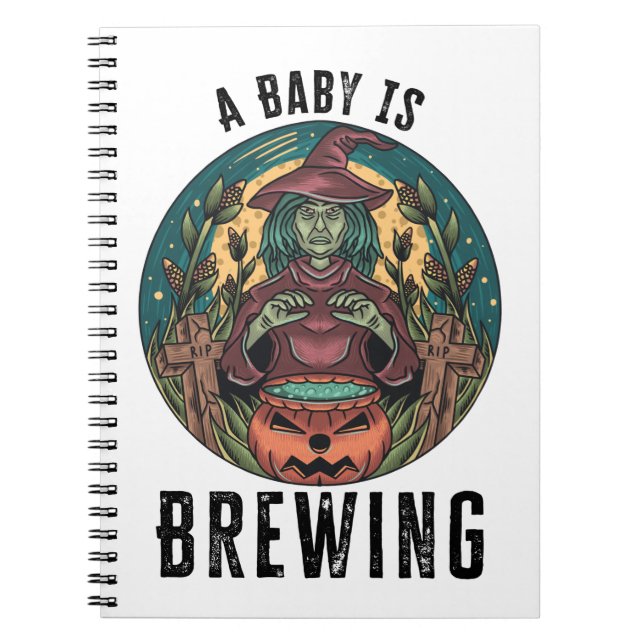 A Baby Is Brewing Halloween Witch Notebook (Front)