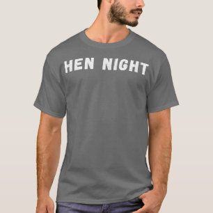 A bachelorette party hen night or hen party T-Shirt