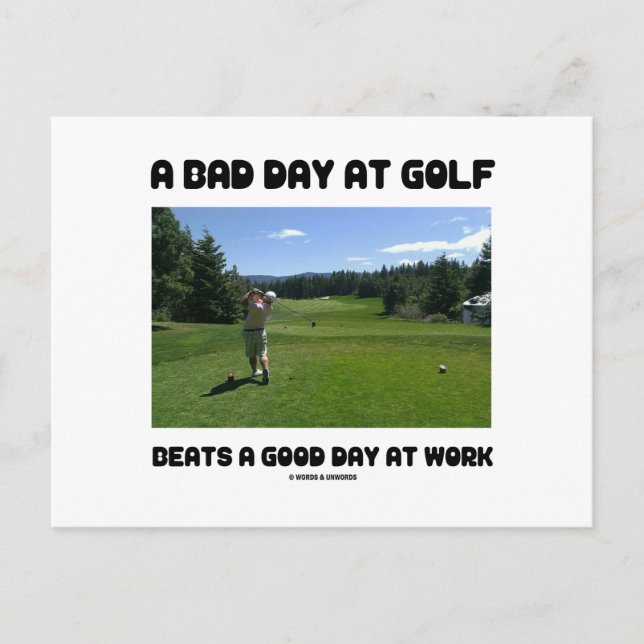 A Bad Day At Golf Beats A Good Day At Work Postcard (Front)