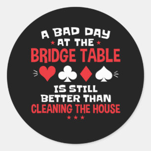 A Bad Day at the Bridge Table Funny Card Game  Classic Round Sticker