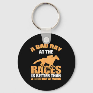 A Bad Day At The Races Awesome Horse Racing Tee Key Ring