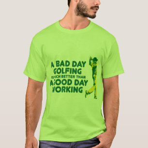 A Bad Day Golfing T-Shirt