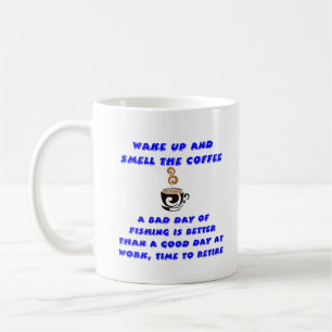 A Bad Day Of Fishing Is Better Than A Good Day At Coffee Mug