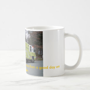 A bad day on The Squad, is better than... Coffee Mug