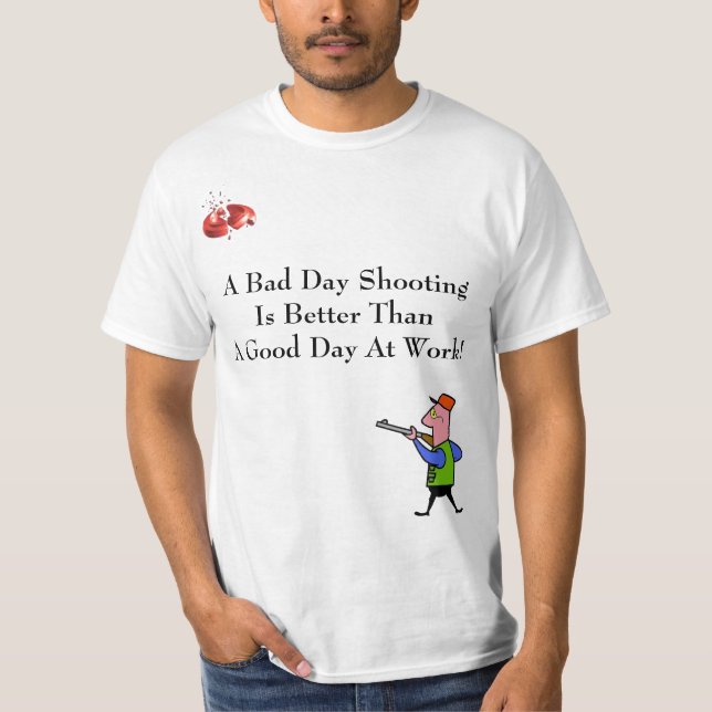 A bad day shooting.... T-Shirt (Front)