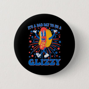 A Bad Day To Be A Glizzy 4th Of July Hotdog Funny 6 Cm Round Badge