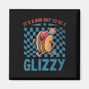 A Bad Day To Be A Glizzy 4th Of July Magnet