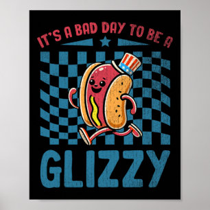 A Bad Day To Be A Glizzy 4th Of July  Poster