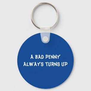 A bad penny always turns up key ring