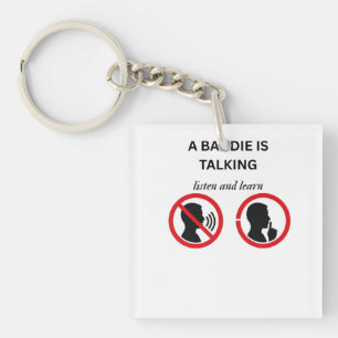 A Baddie Is Talking Listen And Learn Meme - Ironic Key Ring
