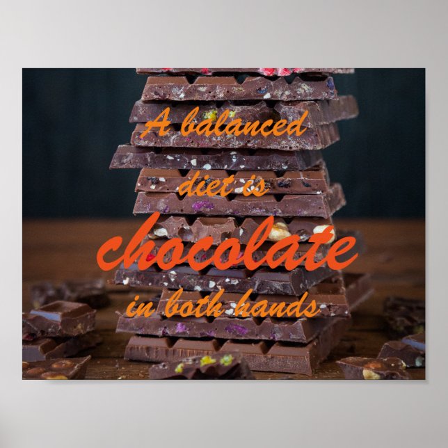 A balanced diet is chocolate in both hands poster (Front)