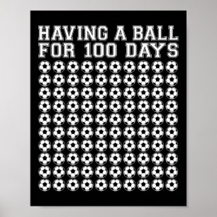 A Ball For 100 Days Soccer Sport 100 Days Of Schoo Poster