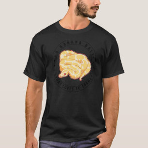A Banana Ball That Loves To Crawl  Ball Python Sna T-Shirt