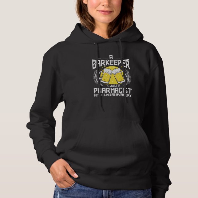 A Barkeeper Is Just A Pharmacist Bartender Bar Fun Hoodie (Front)