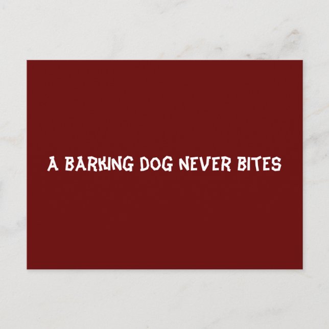 A barking dog never bites postcard (Front)
