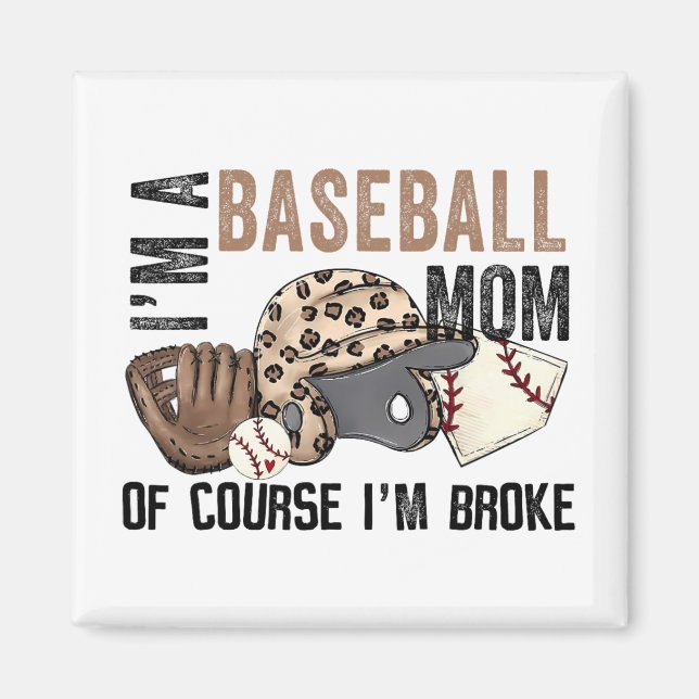 A Baseball Mum Of Course Im Broke Leopard Mothers  Magnet (Front)