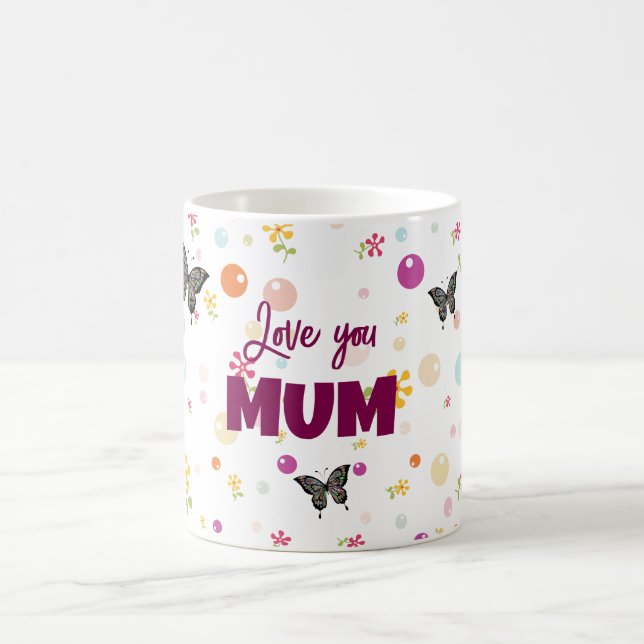 A beautiful customisable love you mum coffee mug (Center)